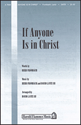 If Anyone Is in Christ SATB choral sheet music cover